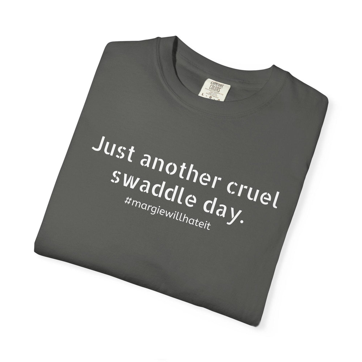 Cruel Swaddle Day