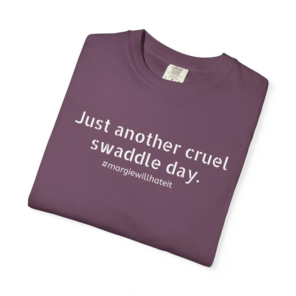 Cruel Swaddle Day